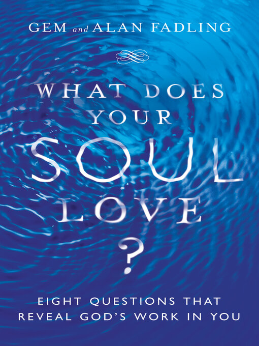 Title details for What Does Your Soul Love? by Gem Fadling - Available